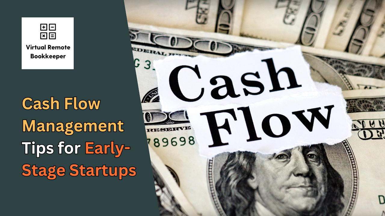 Cash Flow Management Tips for Early-Stage Startups