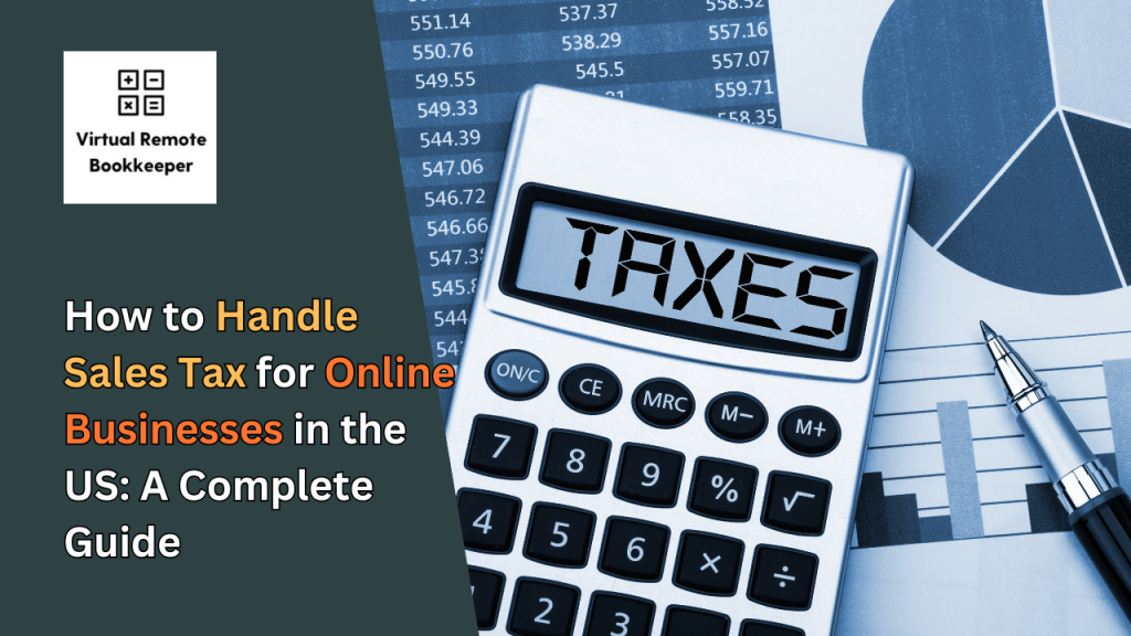 How to Handle Sales Tax for Online Businesses in the US: A Complete Guide