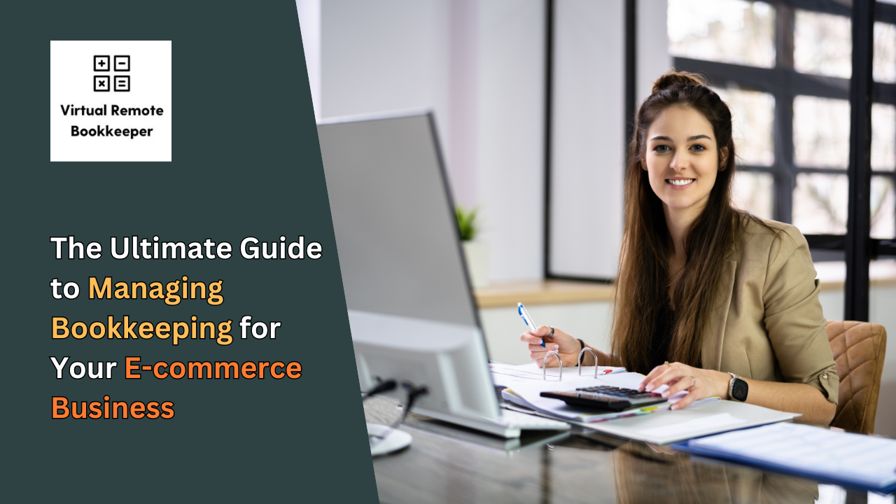 The Ultimate Guide to Managing Bookkeeping for Your Ecommerce Business