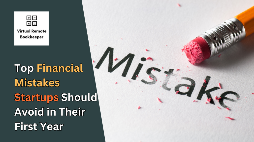 Top Financial Mistakes Startups Should Avoid in Their First Year