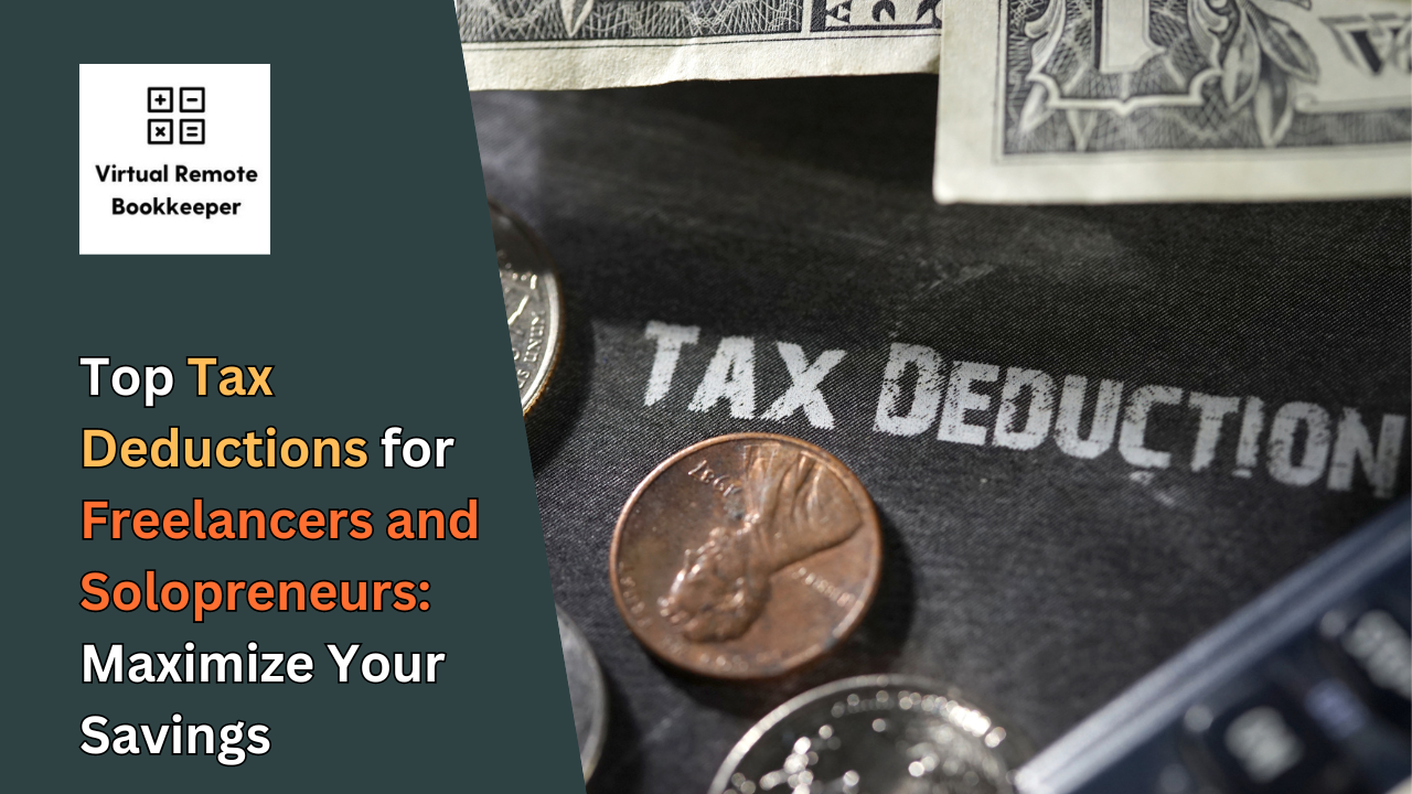 Top Tax Deductions for Freelancers and Solopreneurs: Maximize Your Savings