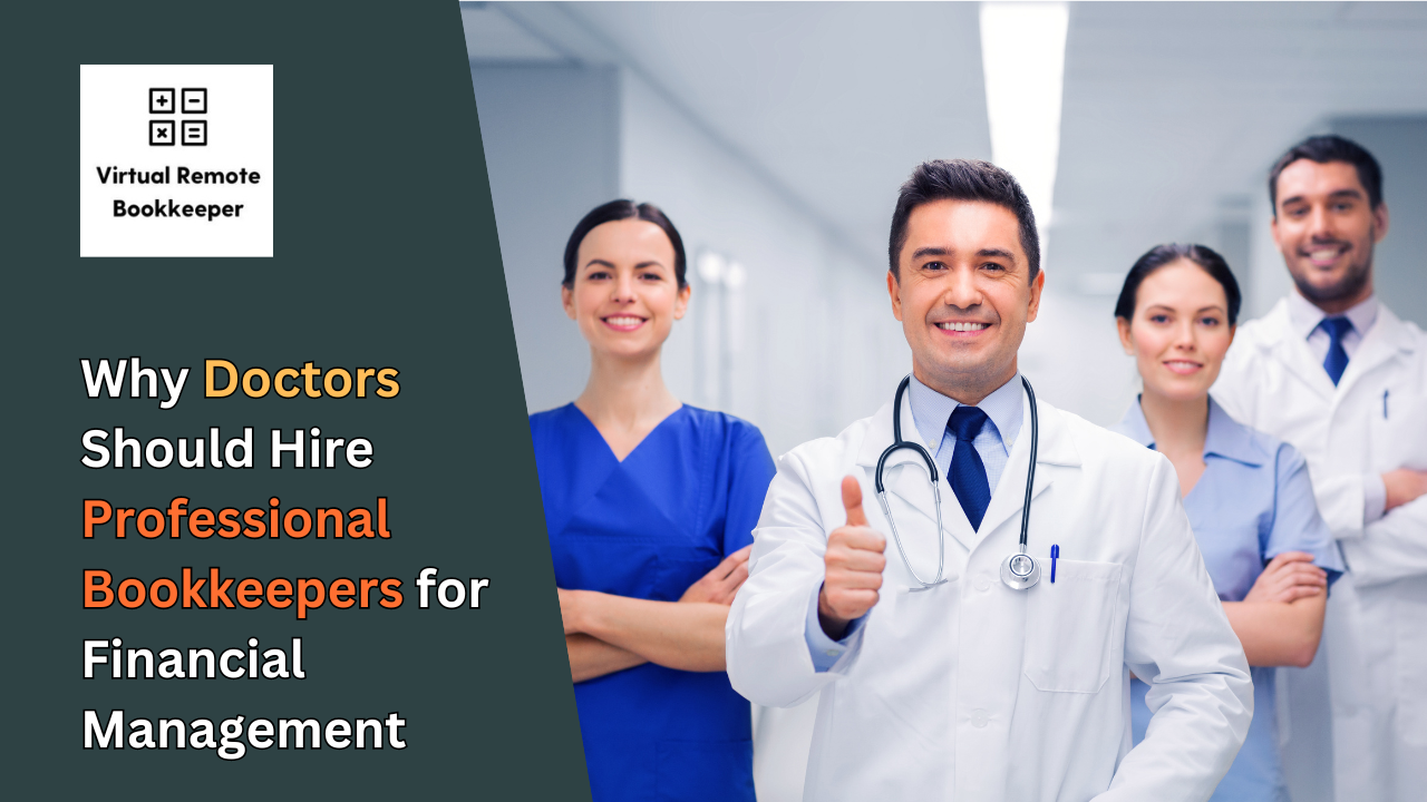 Why Doctors Should Hire Professional Bookkeepers for Financial Management