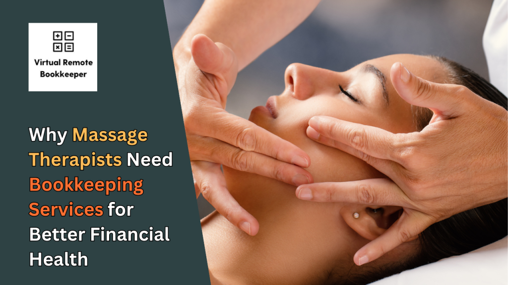 Why Massage Therapists Need Bookkeeping Services for Better Financial Health