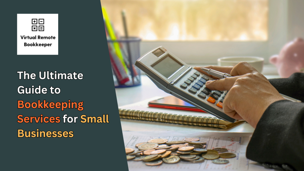 The Ultimate Guide to Bookkeeping Services for Small Businesses