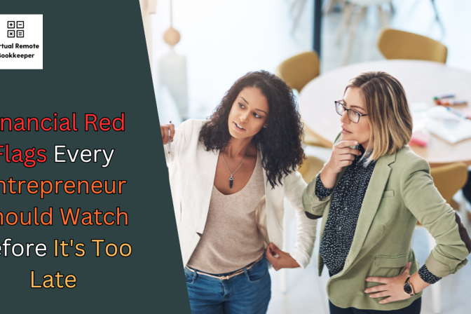 Financial Red Flags Every Entrepreneur Should Watch Before It’s Too Late