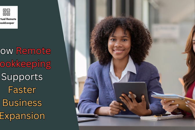 How Remote Bookkeeping Supports Faster Business Expansion