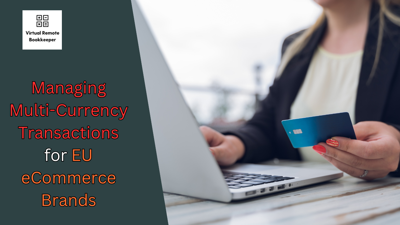 Managing Multi-Currency Transactions for EU eCommerce Brands