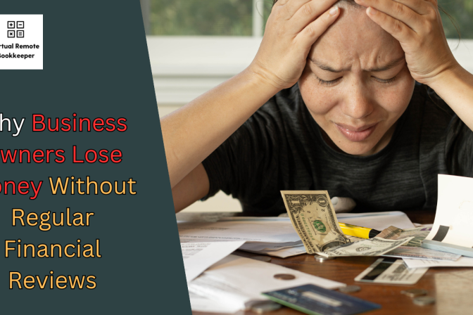 Why Business Owners Lose Money Without Regular Financial Reviews