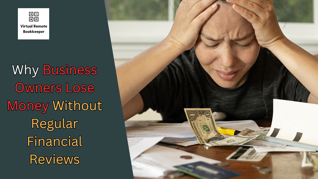 Why Business Owners Lose Money Without Regular Financial Reviews