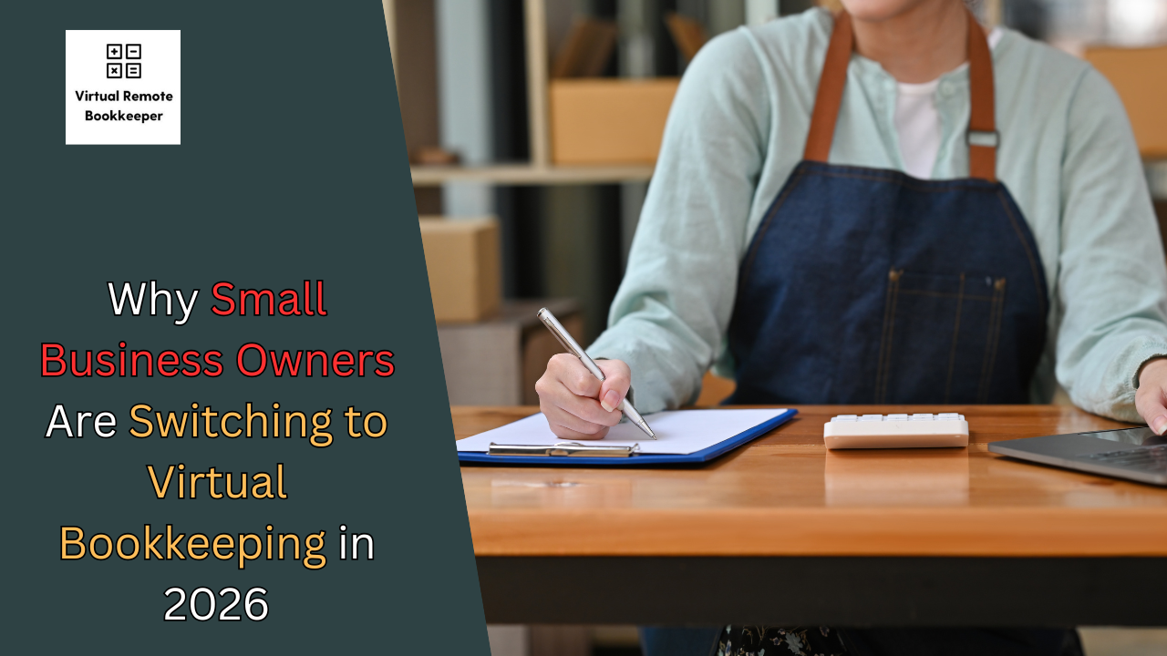 Why Small Business Owners Are Switching to Virtual Bookkeeping in 2026